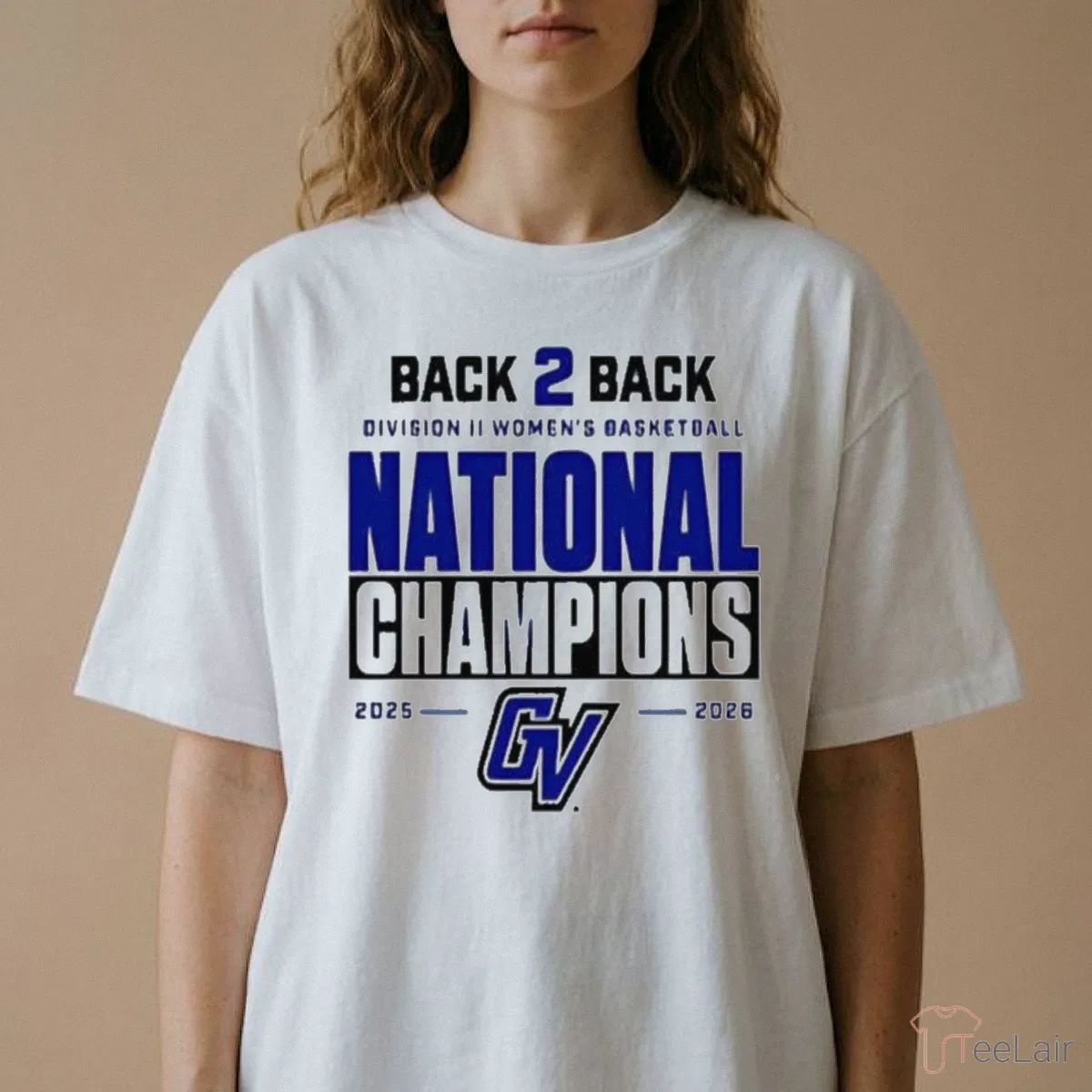 GVSU Women’S Basketball Back 2 Back National Champions 2026 Shirt