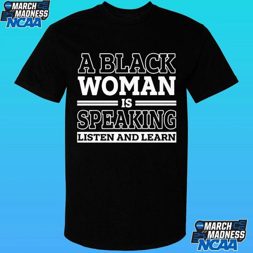 A Black Woman Is Speaking Listen And Learn 2026 Shirt