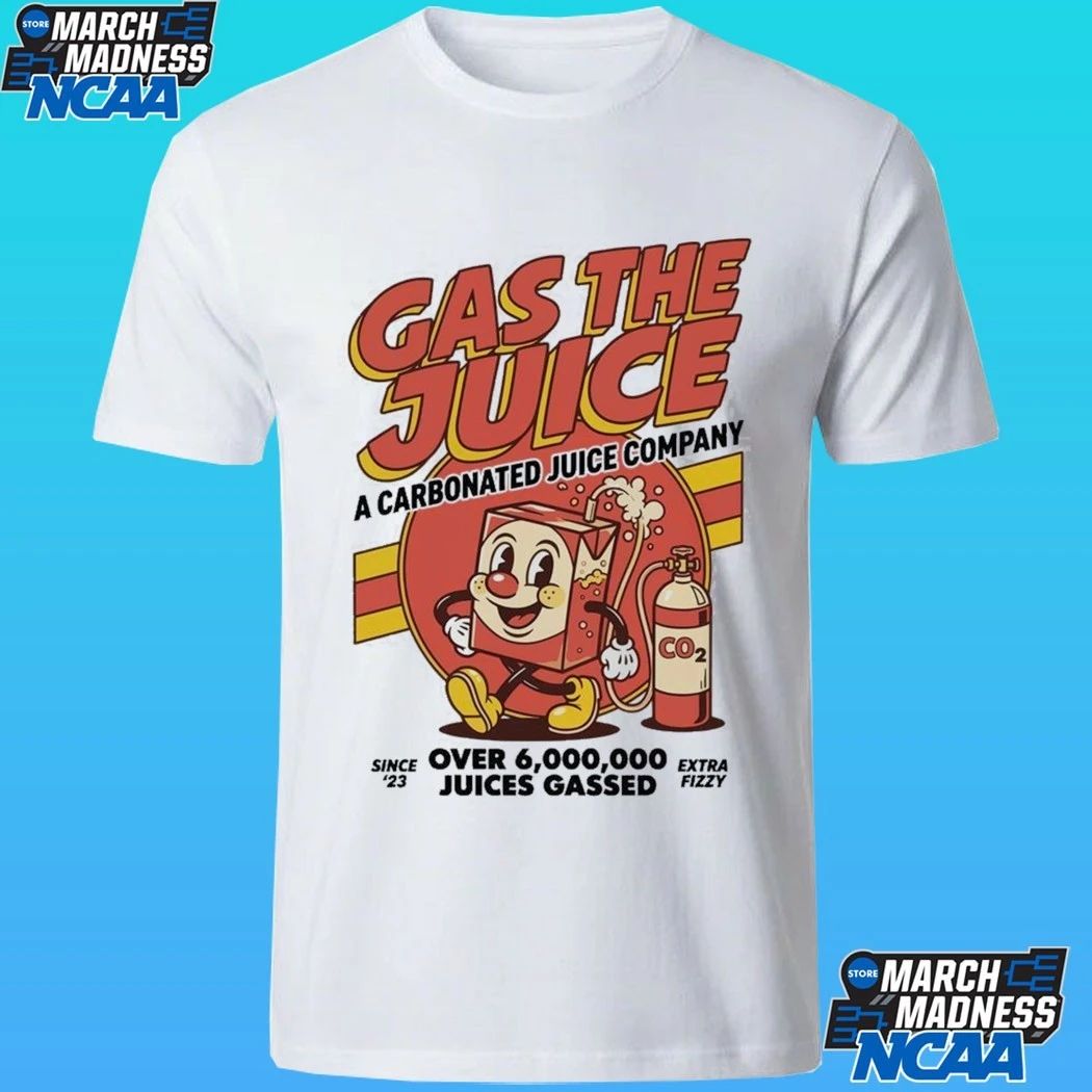 Gas The Juice A Carbonated Juice Company Over 6,000,000 Juices Gassed Shirt