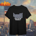 Project Hail Mary I Wear This Shirt Periodically Graphic Shirt