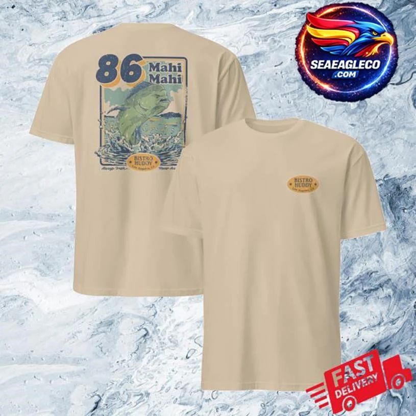 Bistro Huddy 86 Mahi Mahi Two Sided Shirt