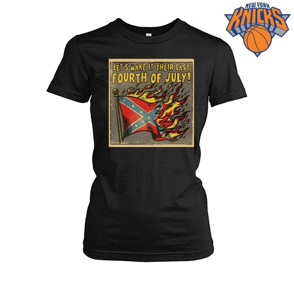Let’s Make It Their Last Fourth of July Anti Confederate Flag Shirt