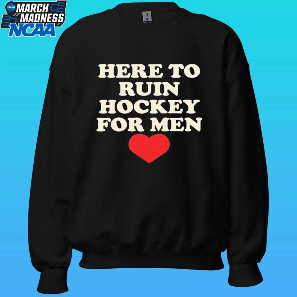 Here To Ruin Hockey For Men Shirt