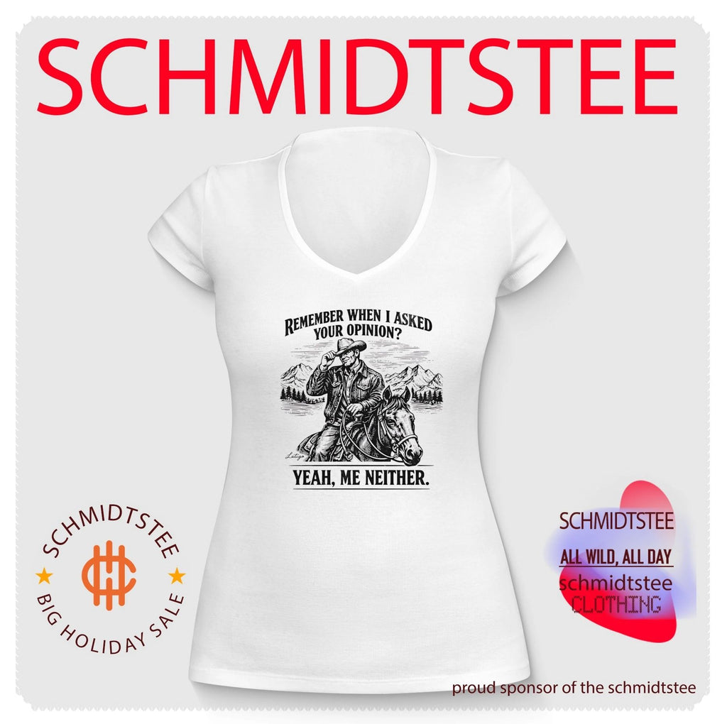 Cowboy Remember When I Asked Your Opinion Yeah Me Neither Vintage shirt