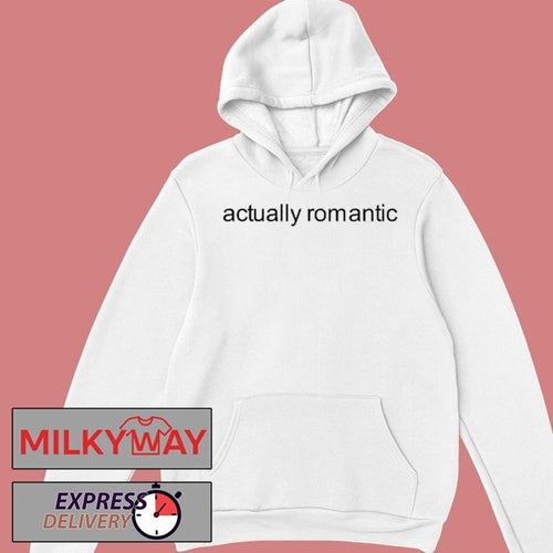 Actually Romantic Shirt