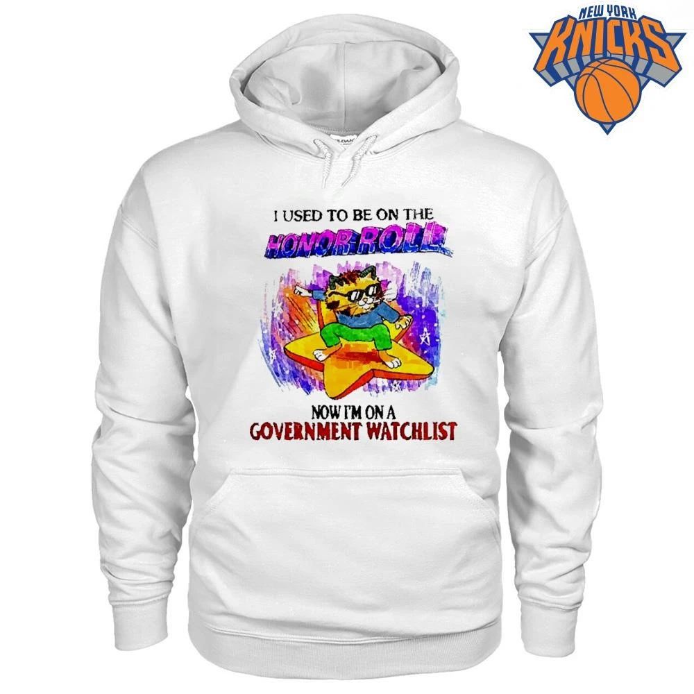I Used to Be on the Honor Roll Now I’m on a Government Watchlist Cat shirt