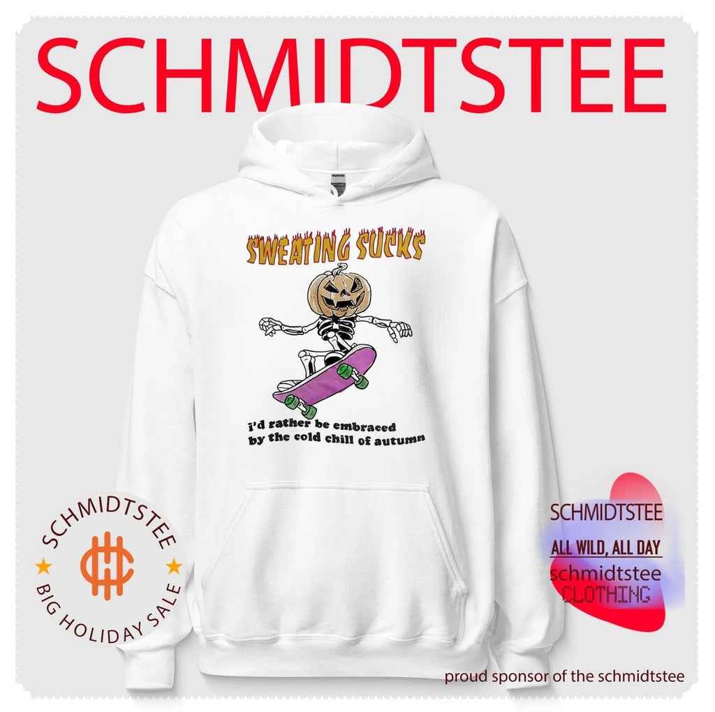 Sweating Sucks I Would Rather Be Embraced by the Cold Chill of Autumn shirt