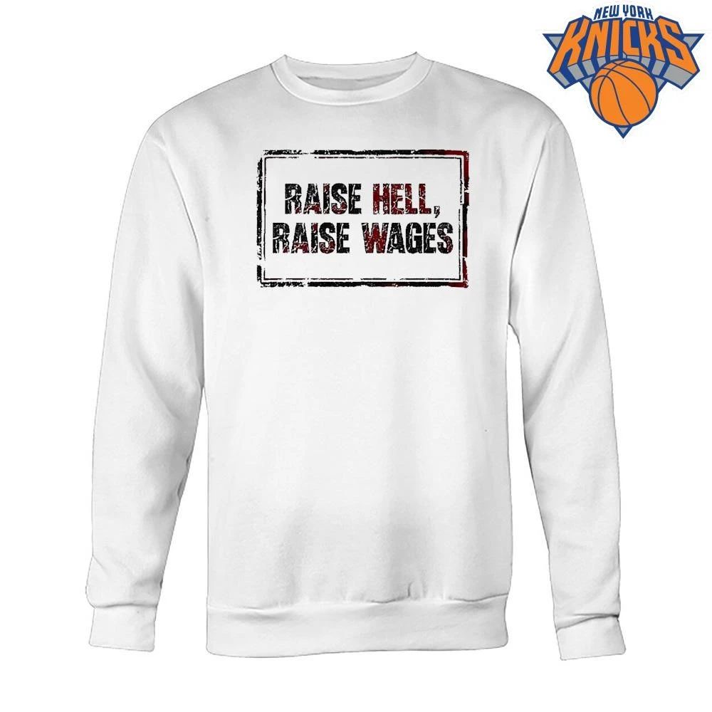 Raise Hell Raise Wages Distressed Quote shirt