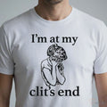I’M At My Clit’S End Shirt