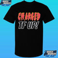 Charged Tf Up Shirt