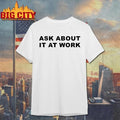 Raven Johnson Ask About It At Work Graphic Shirt