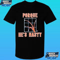 Porque He’s Hasty Shirt