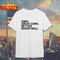 Iowa Great Corn Better Basketball Graphic Shirt