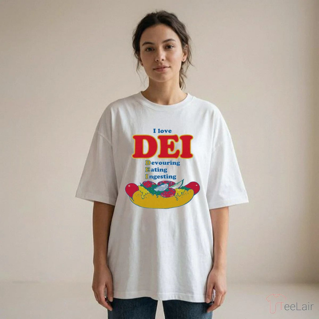 I Love DEI. Devouring, Eating, Ingesting Shirt