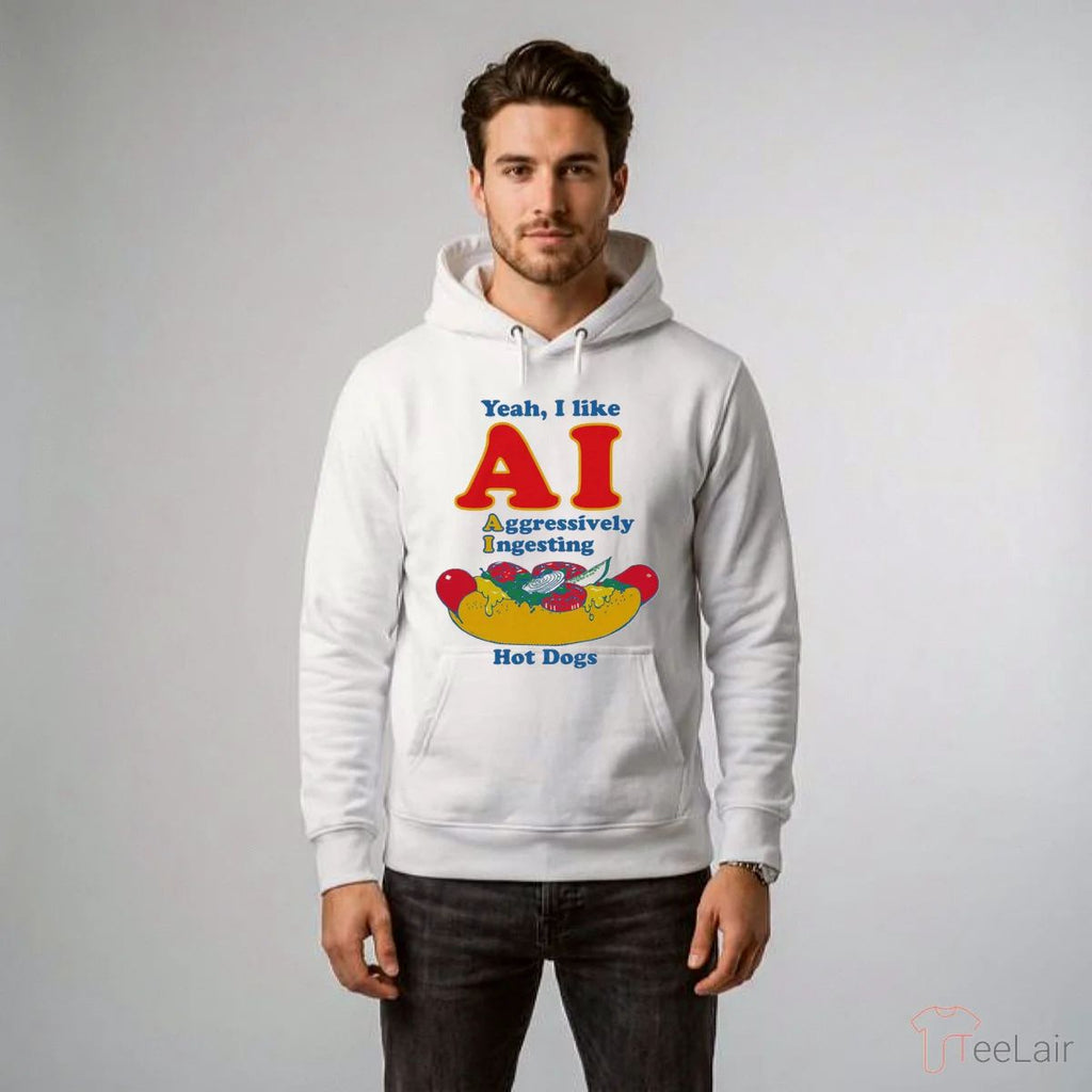 Yeah, I Like AI. Aggressively Ingesting Hot Dogs Shirt