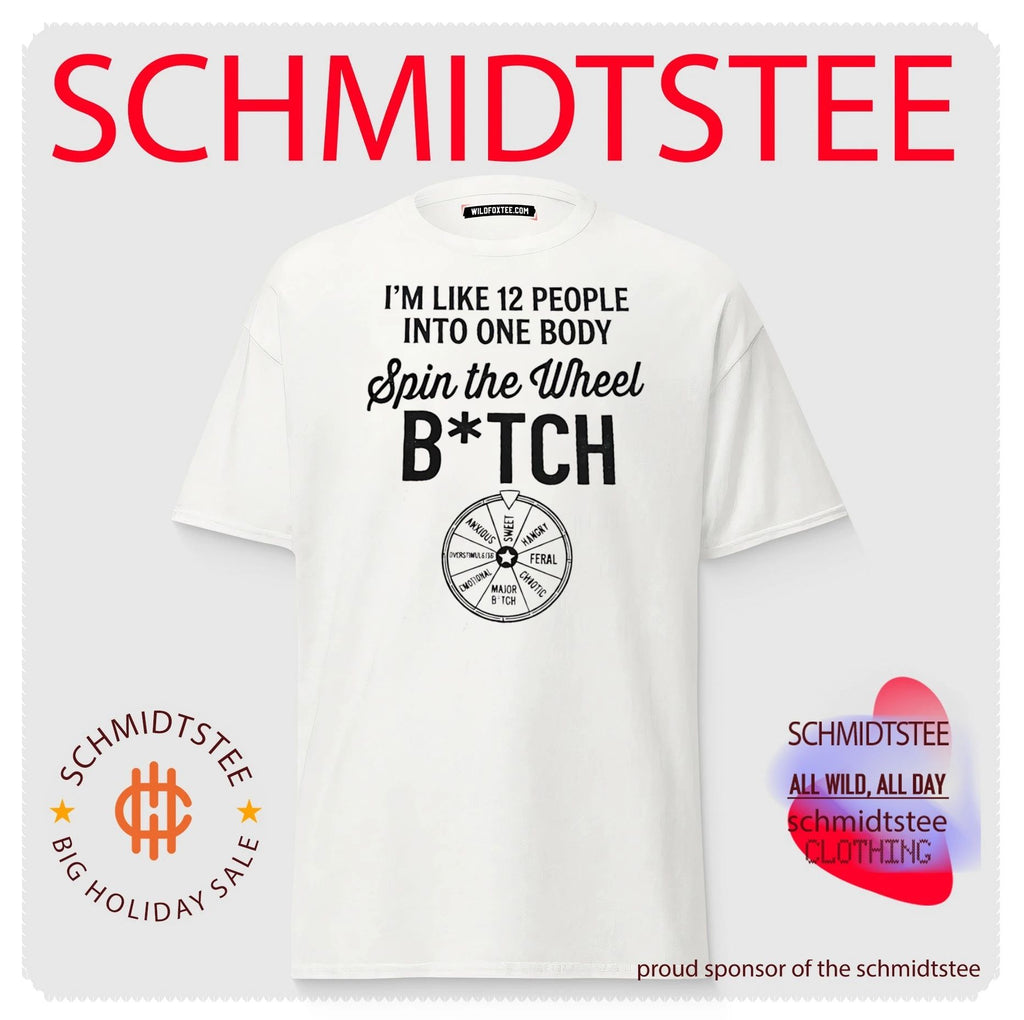I’m Like 12 People into One Body Spin the Wheel Bitch shirt