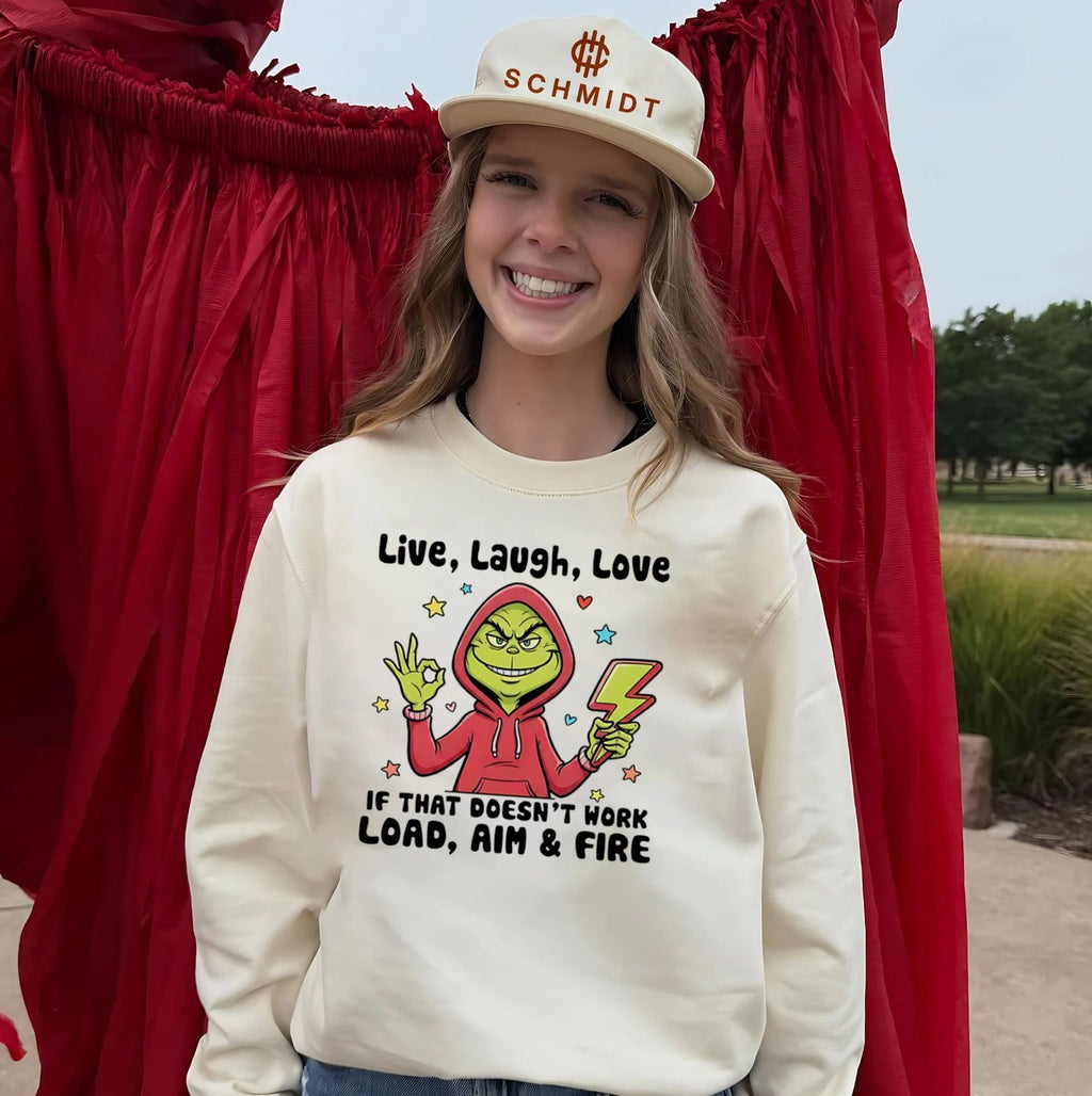 Grinch live laugh love if that doesn’t work load aim and fire shirt