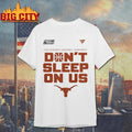 Texas Longhorns 2026 NCAA Men’s Basketball Tournament March Madness Don’t Sleep On Us College Shirt