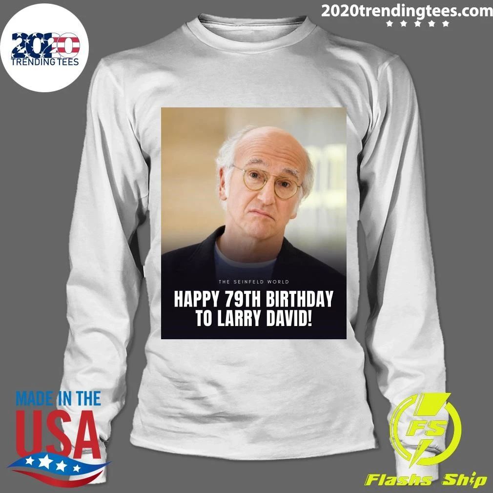 The Seinfeld World Happy 79th Birthday To Larry David Shirt