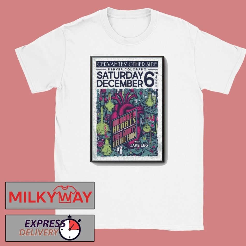 Drunken Hearts Ft. Dan Andree & Tyler Grant’S Electric Farm W Jake Leg Dec 6 2025 Denver Colorado Poster shirt