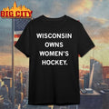 Wisconsin Owns Women’s Hockey T-shirt