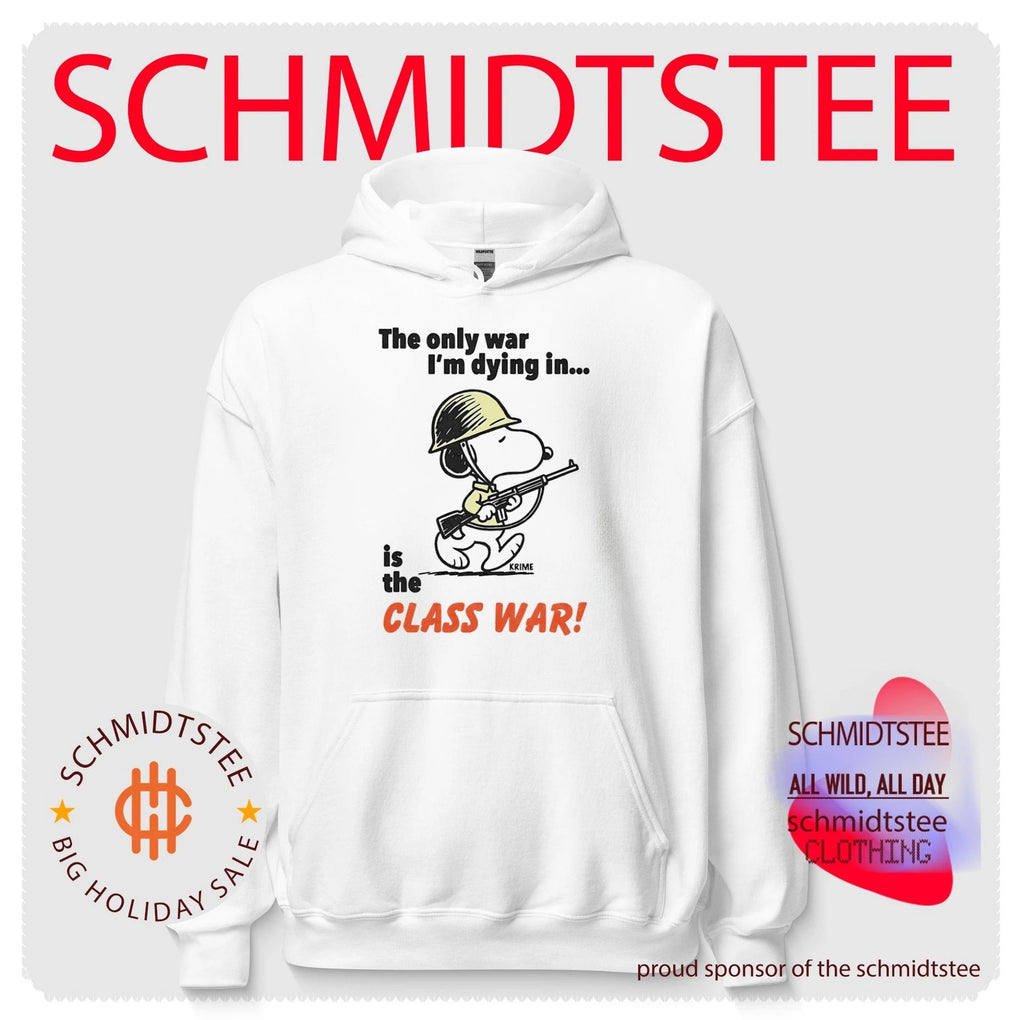The Only War I Am Dying in Is the Class War shirt