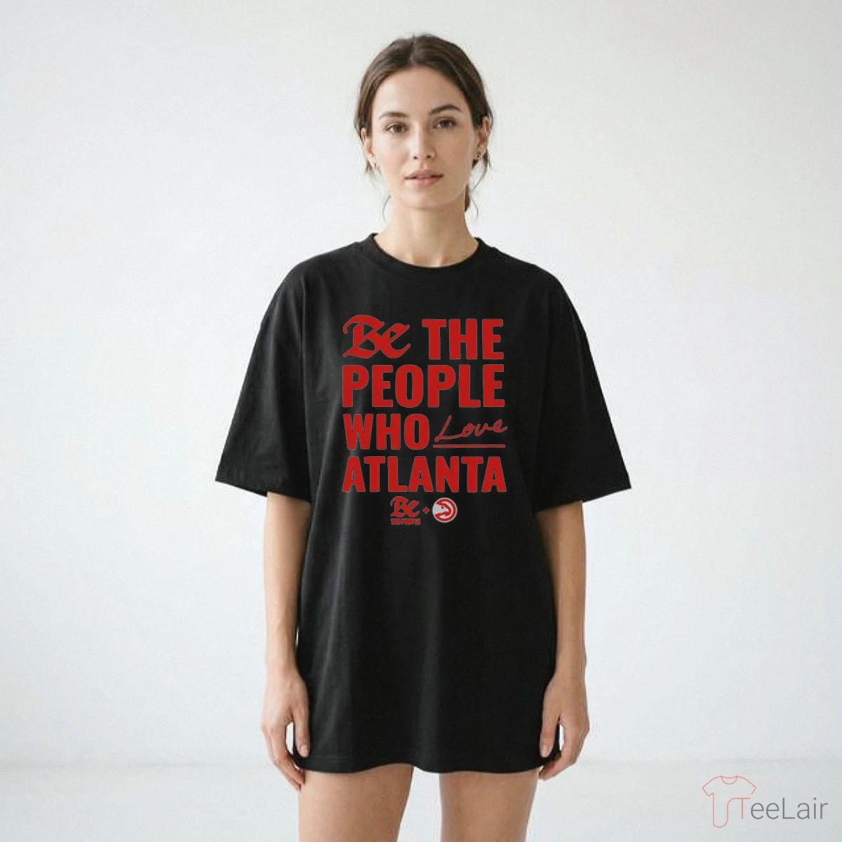 Atlanta Hawks Be The People Who Love Atlanta Shirt