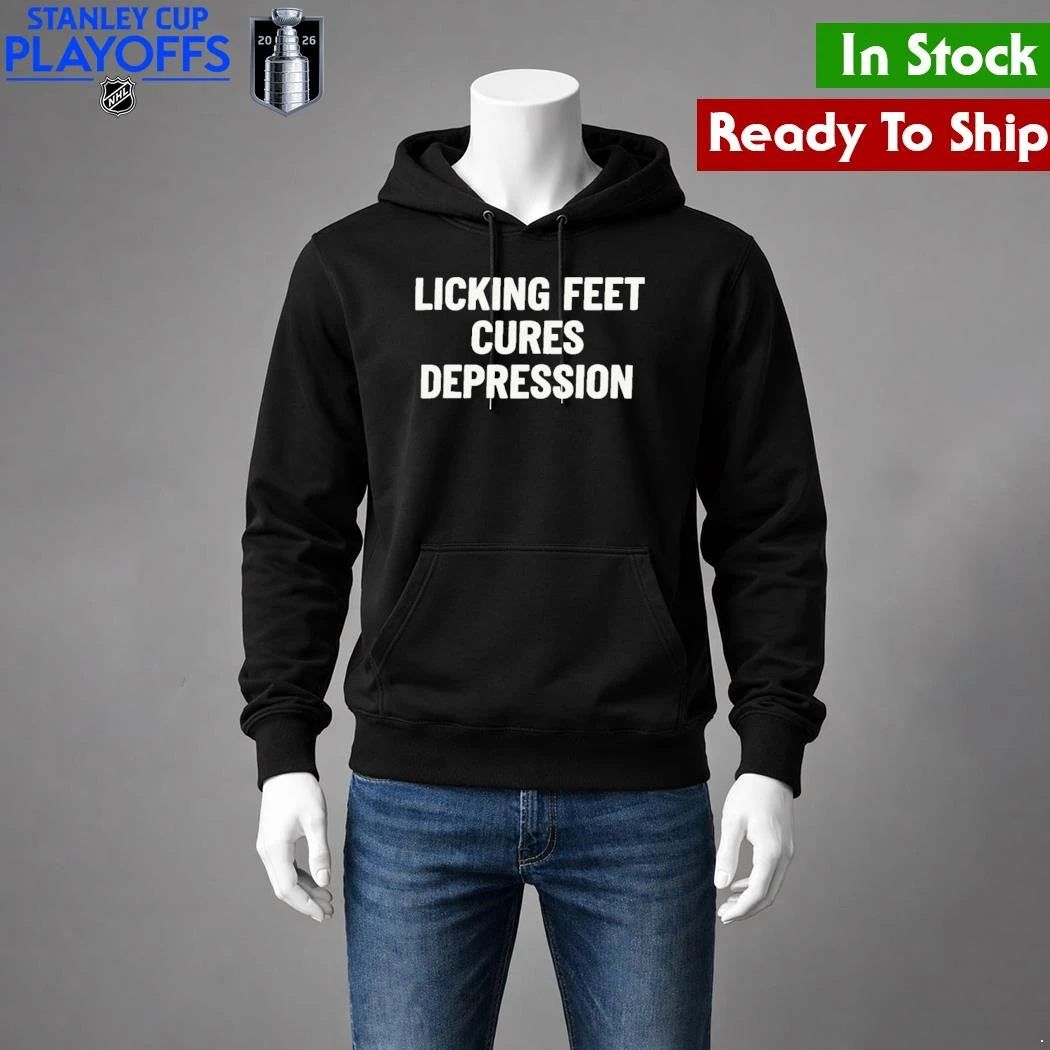 Licking Feet Cures Depression Shirt