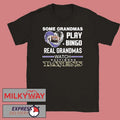 Some Grandmas Play Bingo Real Grandmas Watch Baltimore Ravens Shirt