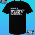 Moisés Ballesteros Es Bueno En El Béisbol Shirt