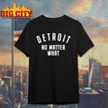 Detroit No Matter What Tour 2026 Shirt