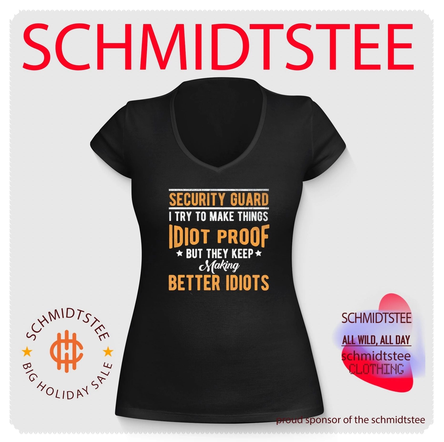 Security guard I try to make things idiot proof but they keep making better idiots shirt