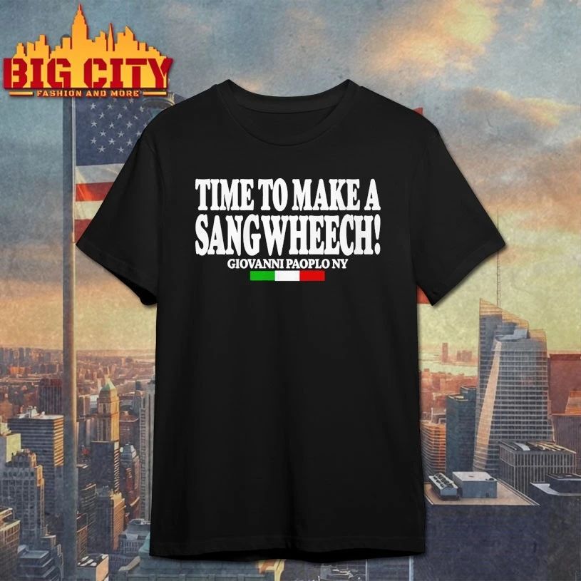 Time To Make A Sangwheech T-shirt
