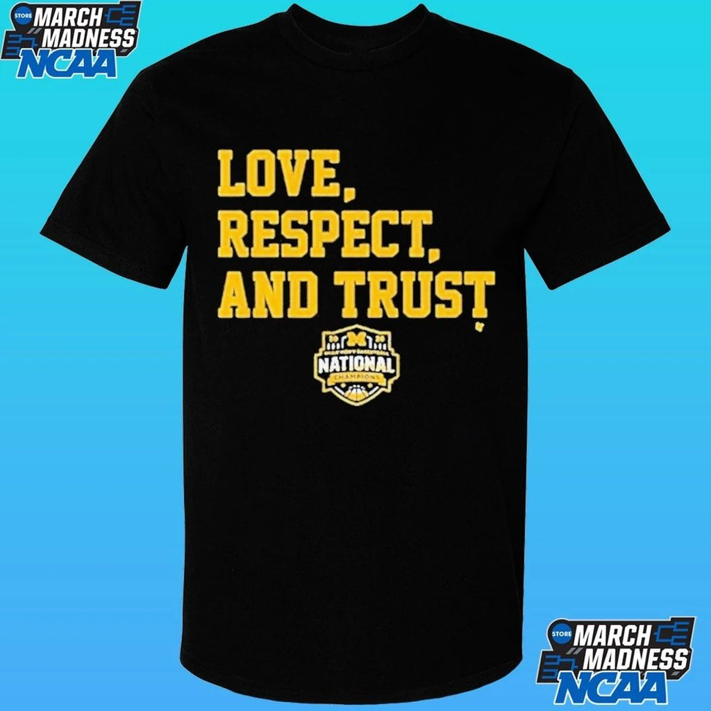Michigan Wolverines MBB 2026 National Champions Love Respect And Trust Shirt