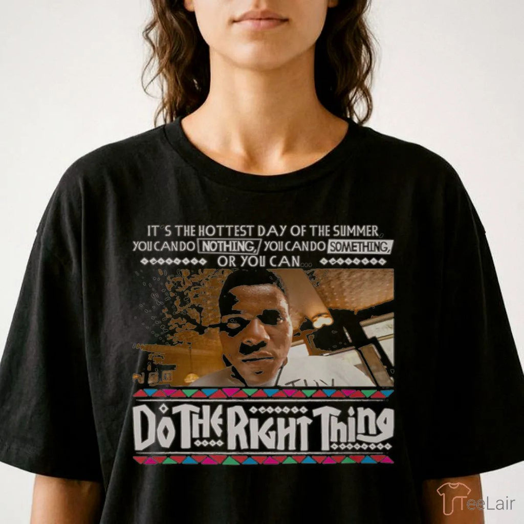 You Can Do The Right Thing T-Shirt