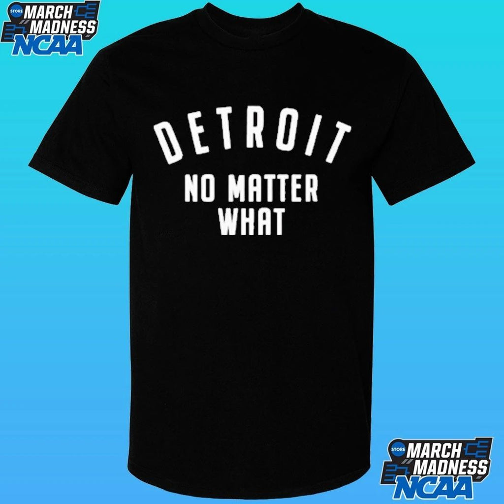 Detroit No Matter What Shirt