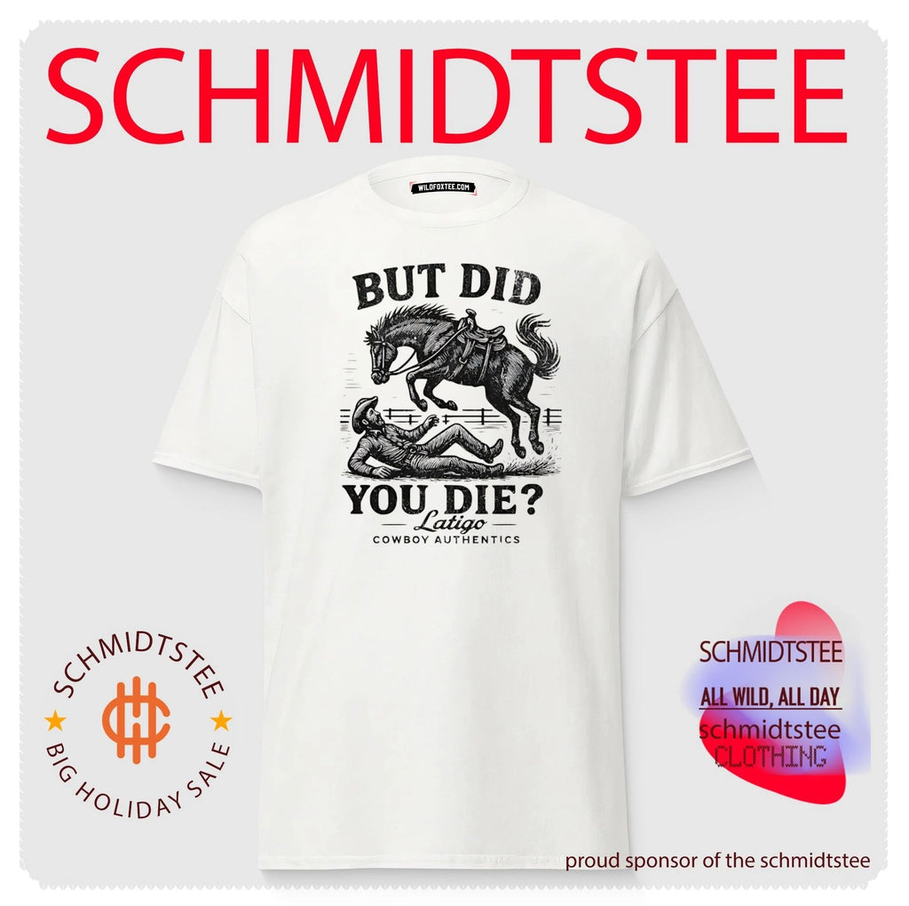But Did You Die Cowboy Rodeo Humor Vintage shirt