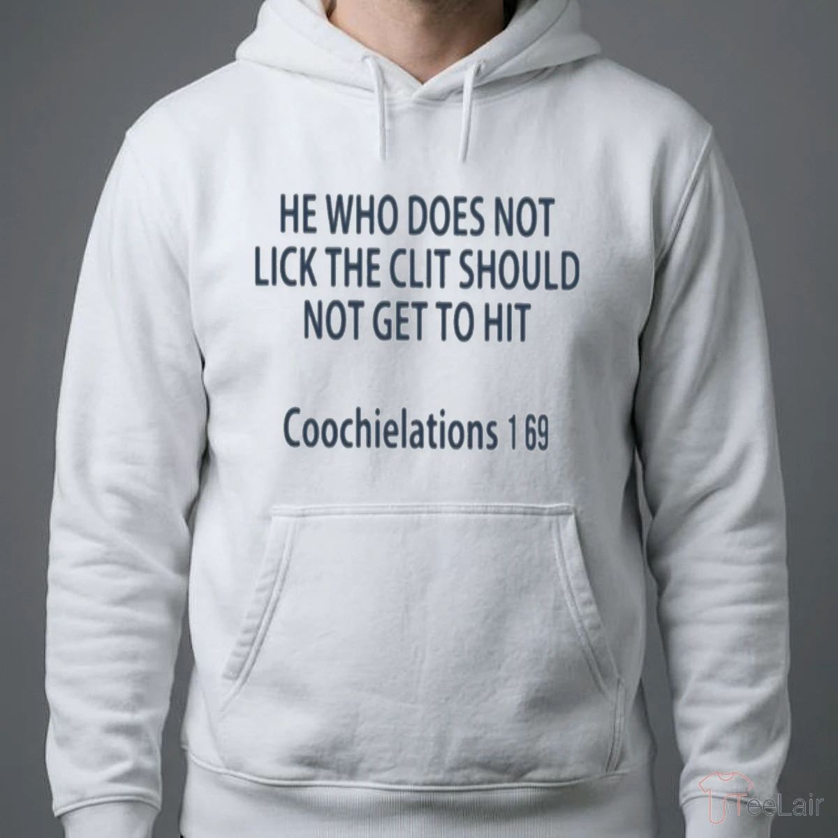 HE WHO DOES NOT LICK THE CLIT SHOULD NOT GET TO HIT Coochielations Shirt