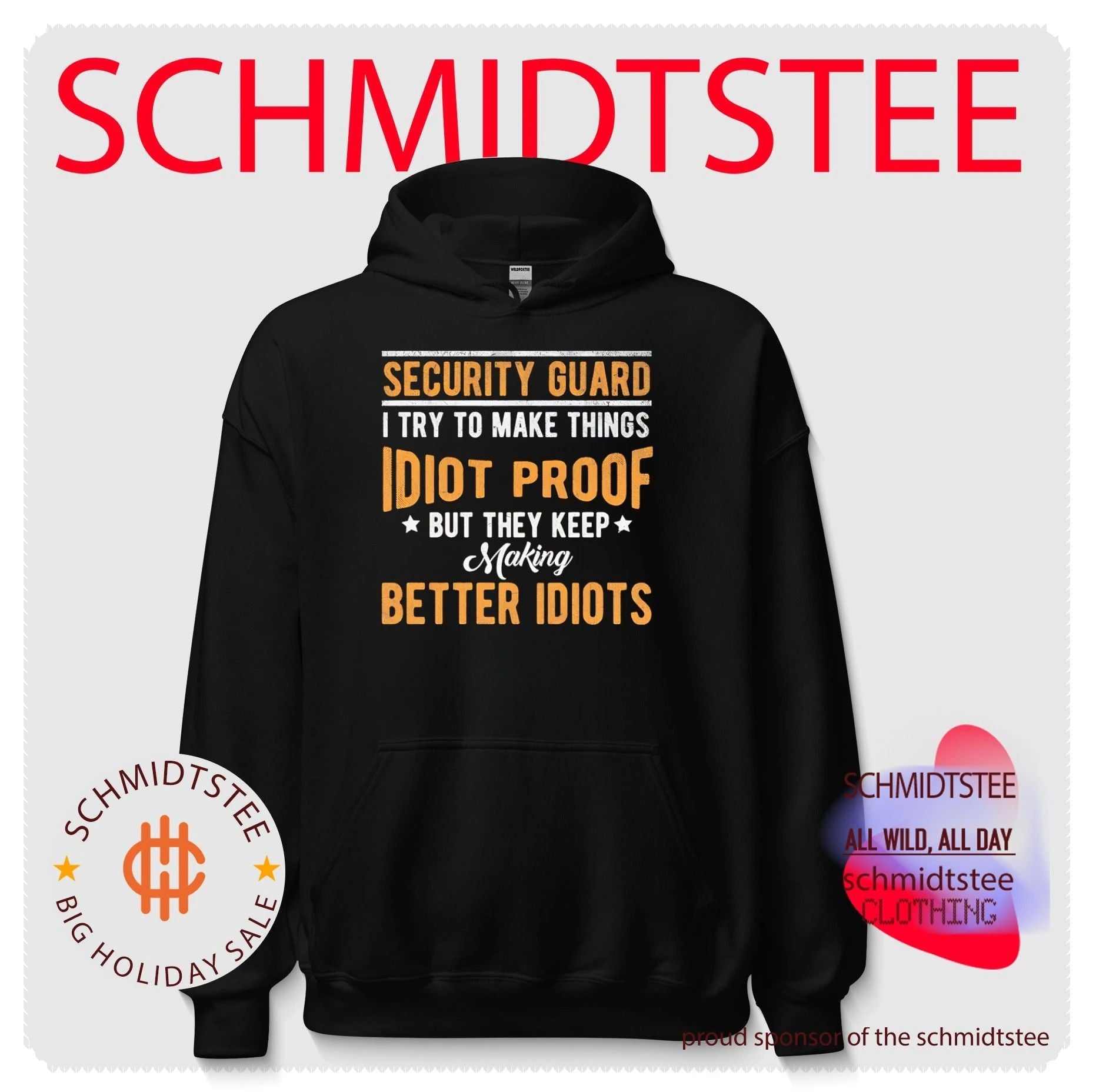 Security guard I try to make things idiot proof but they keep making better idiots shirt