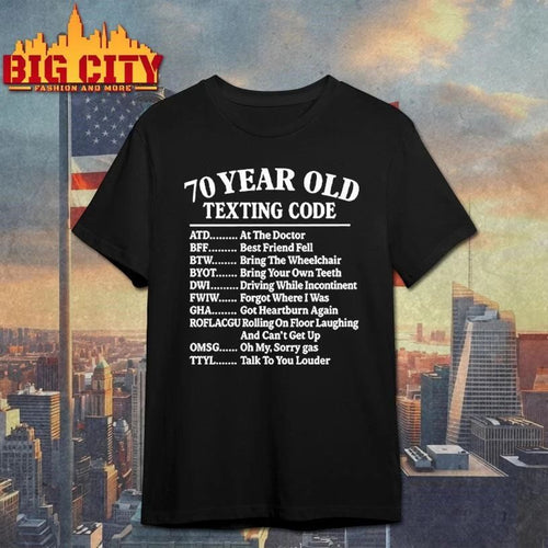 70 Year Old Texting Code At The Doctor Best Friend Fell Funny 70th Birthday Vintage Shirt