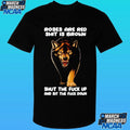 Wolf Roses Are Red Shit Is Brown Shut The Fuck Up And Sit The Fuck Down Shirt
