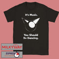 Femtanyl It’s Music You Should Be Dancing shirt