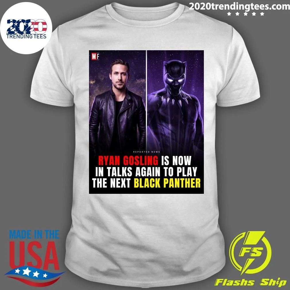 Ryan Gosling Is Now In Talks Again To Play The Next Black Panther Shirt