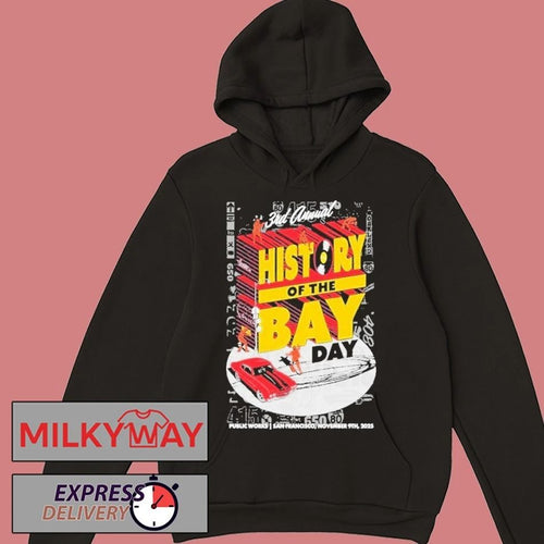 3rd Annual History Of The Bay Day Nov 9 2025 San Francisco Poster shirt
