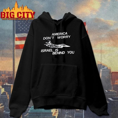 America Don’t Worry Israel Is Behind You Graphic Shirt