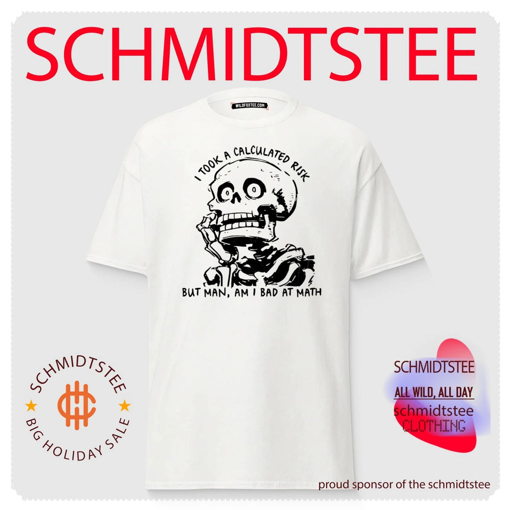 Skeleton I took a calculated risk but man am I bad at math shirt