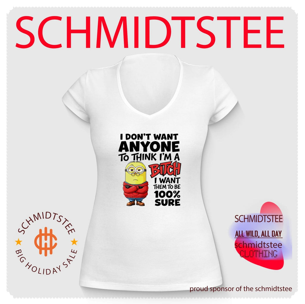 Minion I Don’t Want Anyone to Think I’m a Bitch I Want Them to Be 100% Sure shirt