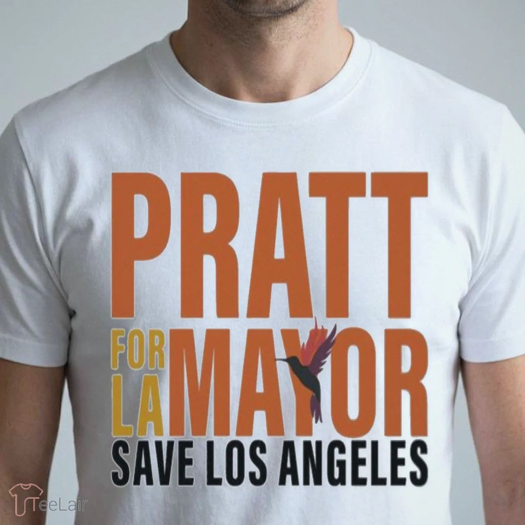 Pratt For LA Mayor Save Los Angeles Shirt