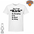 Yes I Am Kirk Keeping It Real King Shirt
