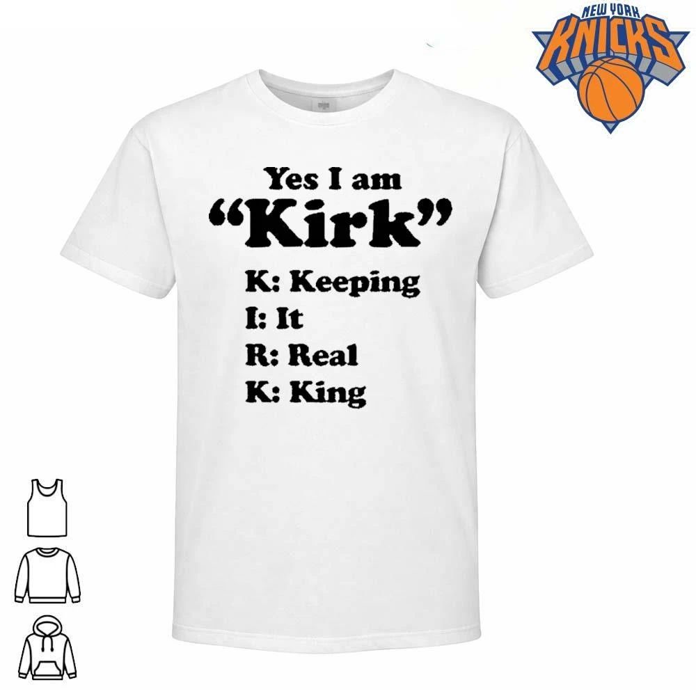 Yes I Am Kirk Keeping It Real King Shirt
